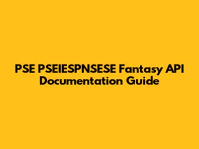PSE PSEIESPNSESE Fantasy API Documentation Guide