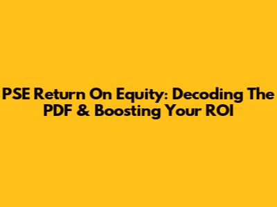 PSE Return On Equity: Decoding The PDF & Boosting Your ROI