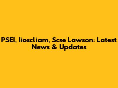PSEI, Iioscliam, Scse Lawson: Latest News & Updates