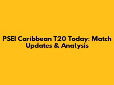PSEI Caribbean T20 Today: Match Updates & Analysis