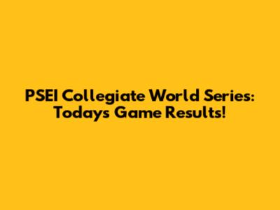 PSEI Collegiate World Series: Today's Game Results!