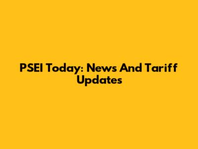 PSEI Today: News And Tariff Updates