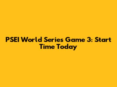 PSEI World Series Game 3: Start Time Today