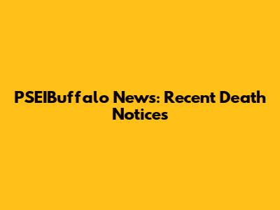 PSEIBuffalo News: Recent Death Notices