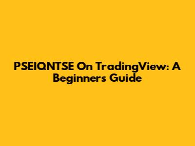 PSEIQNTSE On TradingView: A Beginner's Guide