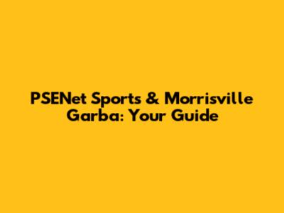 PSENet Sports & Morrisville Garba: Your Guide