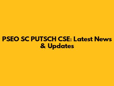 PSEO SC PUTSCH CSE: Latest News & Updates