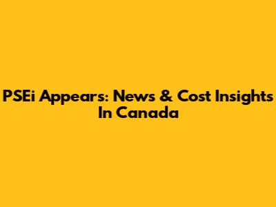 PSEi Appears: News & Cost Insights In Canada