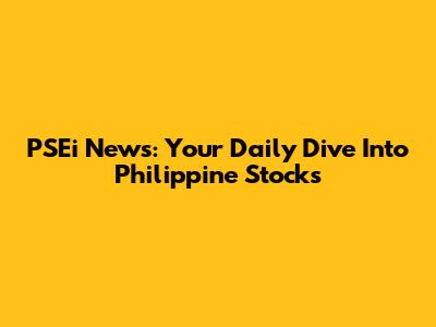 PSEi News: Your Daily Dive Into Philippine Stocks