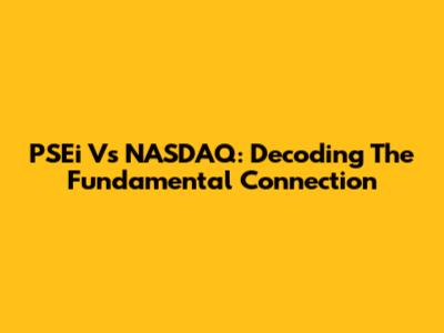 PSEi Vs NASDAQ: Decoding The Fundamental Connection