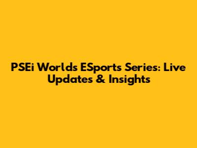 PSEi Worlds ESports Series: Live Updates & Insights