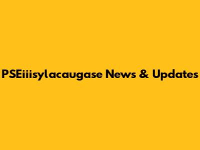 PSEiiisylacaugase News & Updates