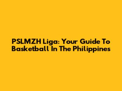 PSLMZH Liga: Your Guide To Basketball In The Philippines