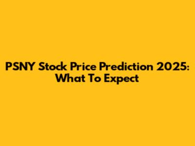 PSNY Stock Price Prediction 2025: What To Expect
