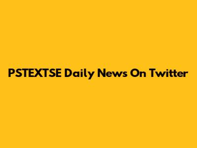 PSTEXTSE Daily News On Twitter
