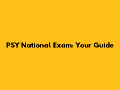 PSY National Exam: Your Guide