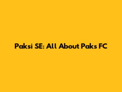 Paksi SE: All About Paks FC