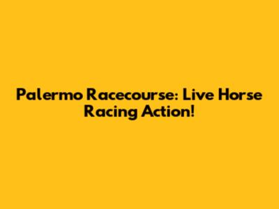 Palermo Racecourse: Live Horse Racing Action!