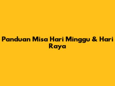 Panduan Misa Hari Minggu & Hari Raya