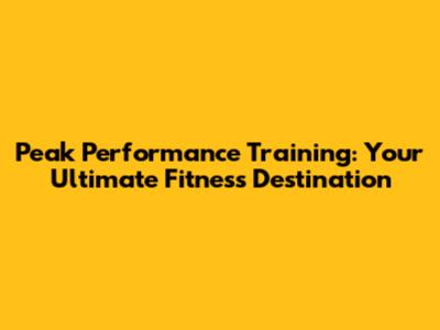 Peak Performance Training: Your Ultimate Fitness Destination