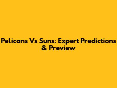 Pelicans Vs Suns: Expert Predictions & Preview