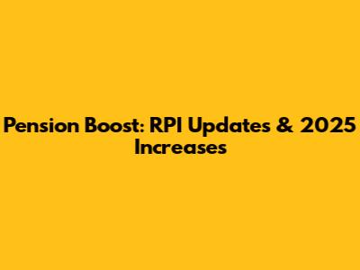 Pension Boost: RPI Updates & 2025 Increases