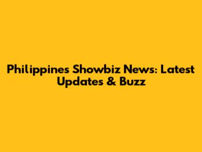 Philippines Showbiz News: Latest Updates & Buzz