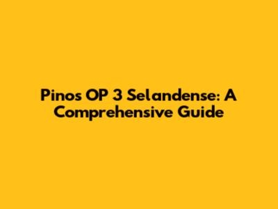 Pinos OP 3 Selandense: A Comprehensive Guide