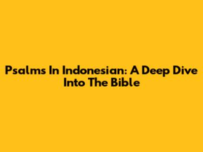 Psalms In Indonesian: A Deep Dive Into The Bible