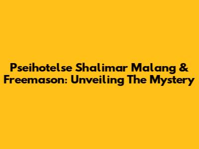 Pseihotelse Shalimar Malang & Freemason: Unveiling The Mystery