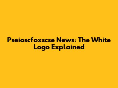 Pseioscfoxscse News: The White Logo Explained
