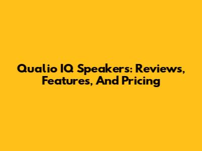 Qualio IQ Speakers: Reviews, Features, And Pricing