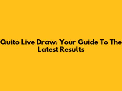 Quito Live Draw: Your Guide To The Latest Results