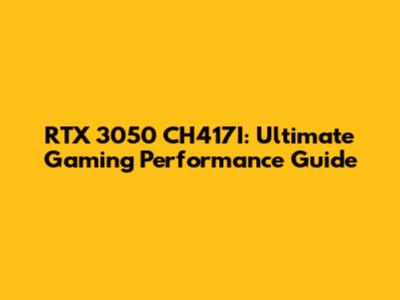 RTX 3050 CH417I: Ultimate Gaming Performance Guide