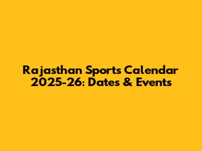 Rajasthan Sports Calendar 2025-26: Dates & Events