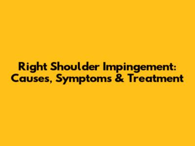 Right Shoulder Impingement: Causes, Symptoms & Treatment