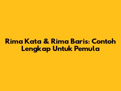 Rima Kata & Rima Baris: Contoh Lengkap Untuk Pemula