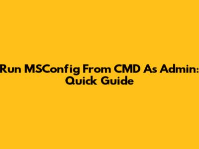 Run MSConfig From CMD As Admin: Quick Guide