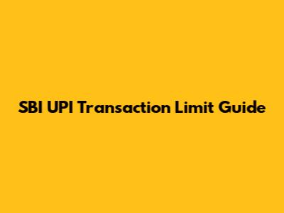 SBI UPI Transaction Limit Guide