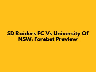 SD Raiders FC Vs University Of NSW: Forebet Preview