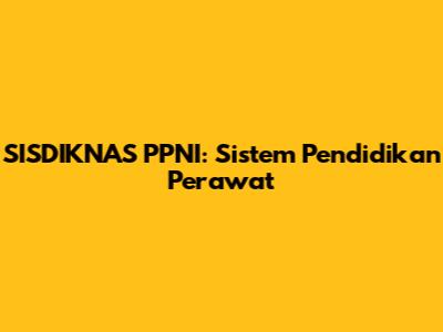 SISDIKNAS PPNI: Sistem Pendidikan Perawat