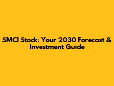 SMCI Stock: Your 2030 Forecast & Investment Guide