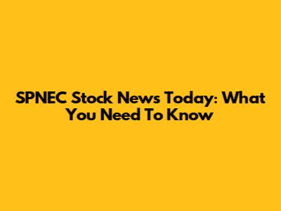 SPNEC Stock News Today: What You Need To Know