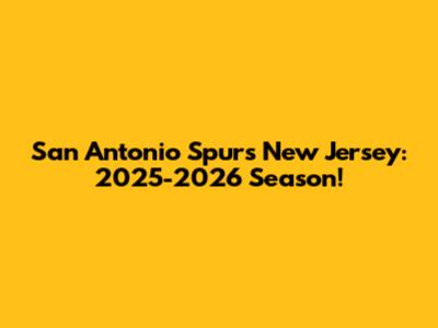 San Antonio Spurs New Jersey: 2025-2026 Season!
