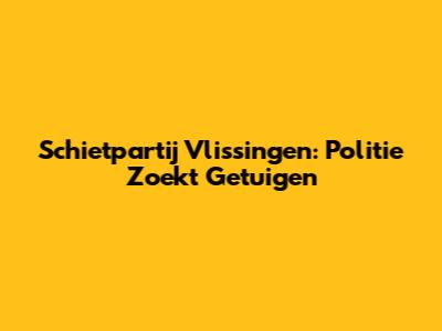 Schietpartij Vlissingen: Politie Zoekt Getuigen