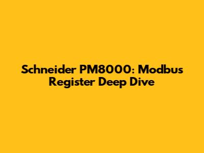 Schneider PM8000: Modbus Register Deep Dive