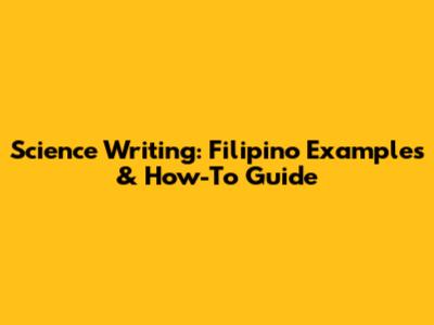 Science Writing: Filipino Examples & How-To Guide