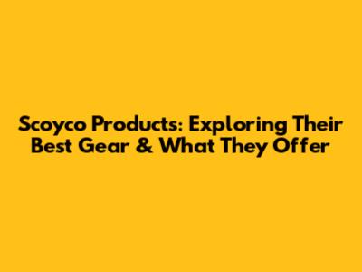 Scoyco Products: Exploring Their Best Gear & What They Offer
