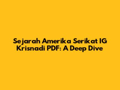 Sejarah Amerika Serikat IG Krisnadi PDF: A Deep Dive
