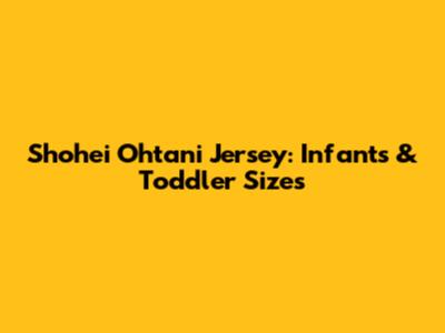 Shohei Ohtani Jersey: Infants & Toddler Sizes